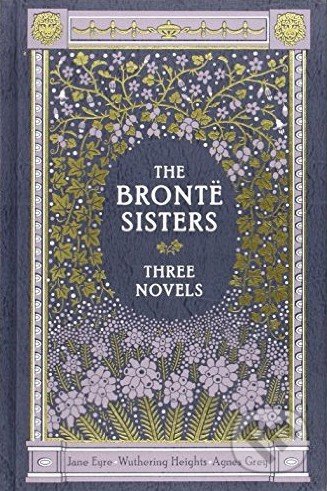 Three Novels - Charlotte Brontë, Emily Brontë, Anne Brontë
