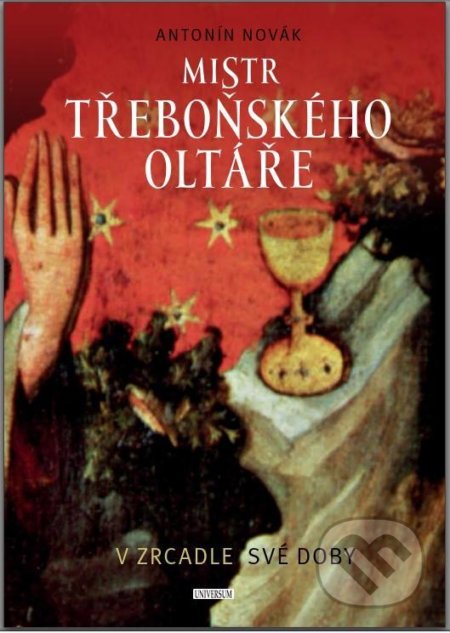 Mistr třeboňského oltáře v zrcadle své doby