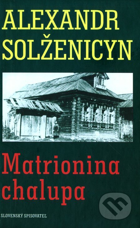 Matrionina chalupa - Alexander Solženicyn