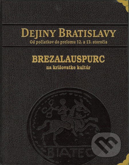 Dejiny Bratislavy (1) - v koženej väzbe - Juraj Šedivý a kolektív