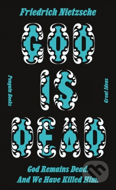 God is Dead. God Remains Dead. And We Have Killed Him.