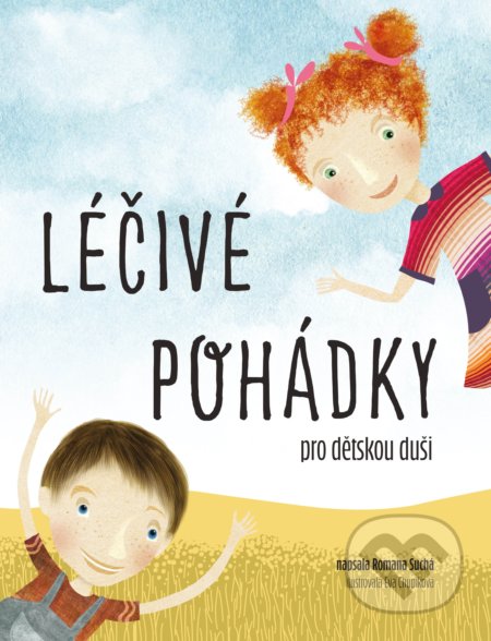Léčivé pohádky pro dětskou duši - Romana Suchá, Eva Chupíková (ilustrátor)