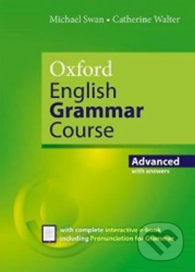 Oxford English Grammar Course: Advance with Answers - Catherine Michael, Walter Swan