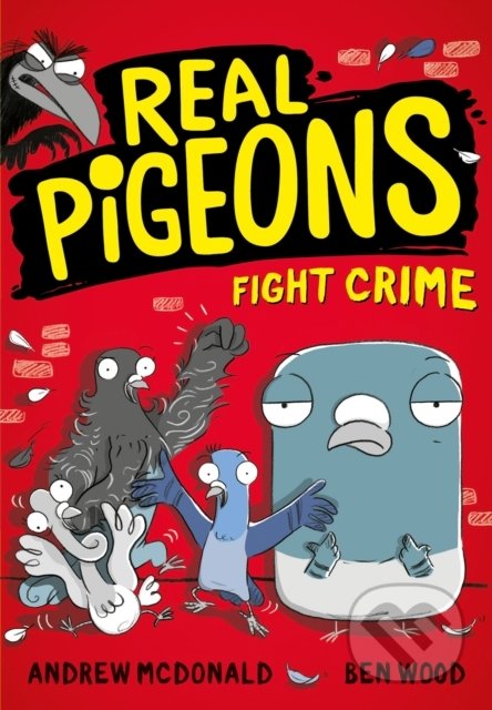 Real Pigeons Fight Crime - Andrew McDonald, Ben Wood (ilustrátor)