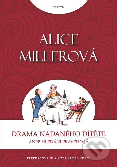Drama nadaného dítěte - Alice Miller