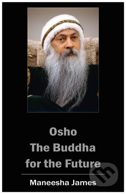OSHO: The Buddha for the Future