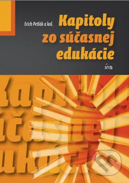Kapitoly zo súčasnej edukácie - Erich Petlák a kolektív