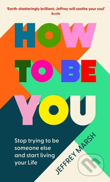 How to Be You