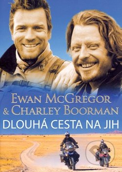 Dlouhá cesta na jih - Ewan McGregor, Charley Boorman