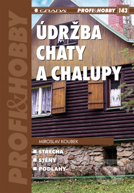 Údržba chaty a chalupy - Miroslav Koubek
