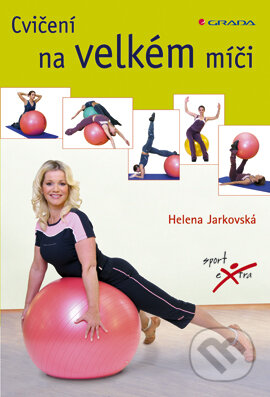 Cvičení na velkém míči - Helena Jarkovská