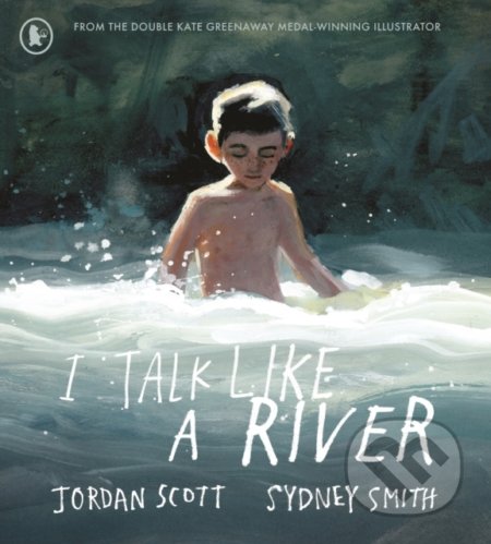 I Talk Like a River - Jordan Scott, Sydney Smith (ilustrátor)