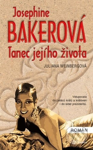 Josephine Baker - Tanec jejího života - Juliana Weinberg