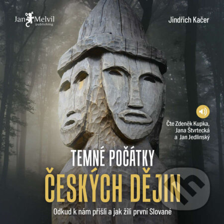 Temné počátky českých dějin - Jindřich Kačer