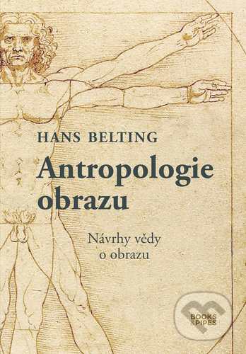 Antropologie obrazu - Hans Belting
