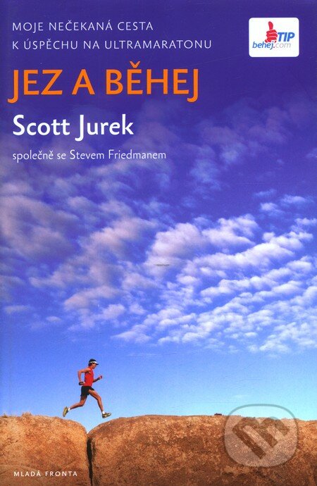 Jez a běhej - Scott Jurek, Steve Friedman