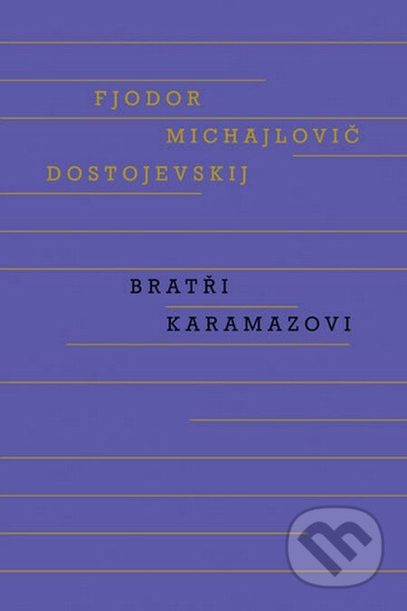 Bratři Karamazovi - Fjodor Michajlovič Dostojevskij