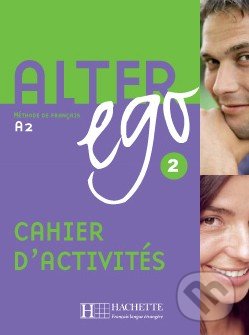 Alter Ego 2 - Cahier d'activités - Annie Berthet