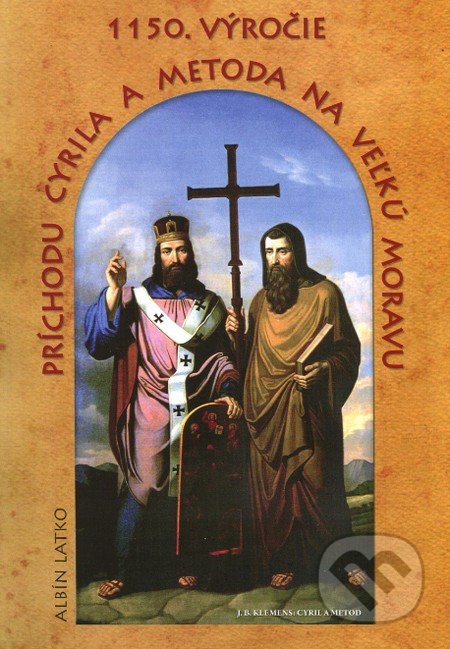 1150. výročie príchodu Cyrila a Metoda na Veľkú Moravu - Albín Latko