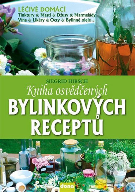 Kniha osvědčených bylinkových receptů - Siegrid Hirsch