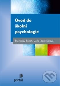 Úvod do školní psychologie - Stanislav Štech, Jana Zapletalová