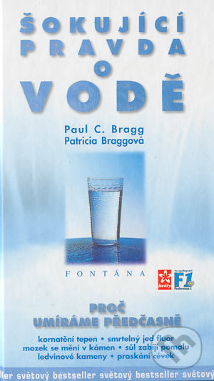Šokující pravda o vodě - Paul C. Bragg, Patricia Braggová