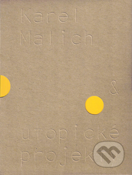 Karel Malich &amp; utopické projekty / Karel Malich &amp; Utopian Projects - Denisa Kujelová