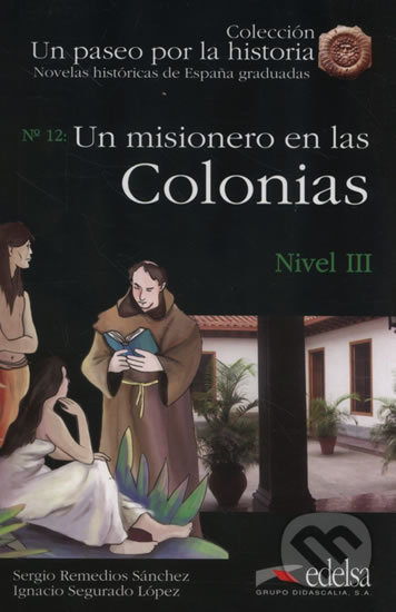 Un paseo por la historia 3 - Un misionero en las colonias