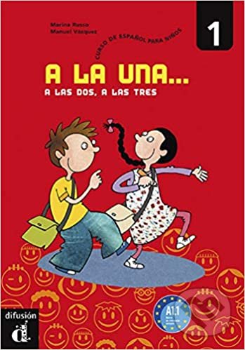 A la una, a las dos... 1 (A1.1) – Libro del alumno