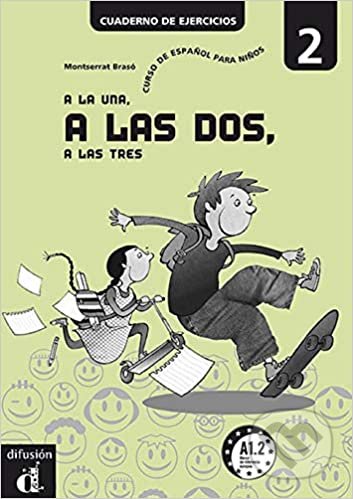 A la una, a las dos... 2 (A1.2) – Cuaderno ejercicios