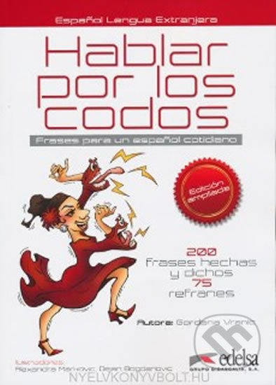 Hablar por los codos: Frases para un espanol cotidiano
