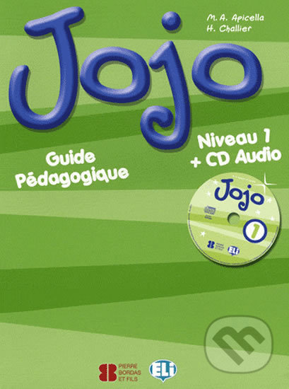 Jojo 1: Guide pédagogique + CD Audio - H. Challier, M.A. Apicella