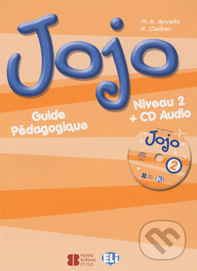 Jojo 2: Guide pédagogique + CD Audio - H. Challier, M.A. Apicella