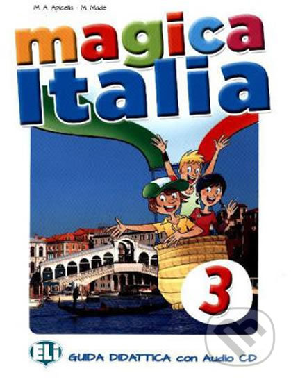 Magica Italia - 3 Teacher´s guide + 2 class Audio CDs
