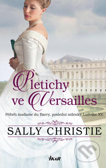 Pletichy ve Versailles - Sally Christie