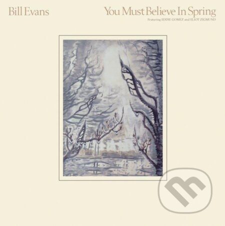 Bill Evans: You Must Believe In Spring