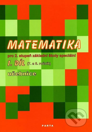 Matematika pro 2. stupeň ZŠ speciální, 1. díl učebnice (pro 7. a 8. ročník)
