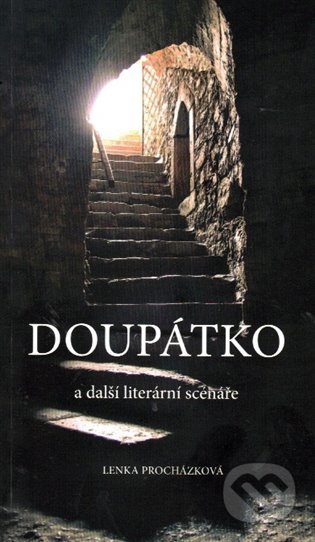 Doupátko a další literární scénáře - Lenka Procházková