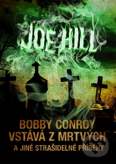 Bobby Conroy vstává z mrtvých a jiné strašidelné příběhy - Joe Hill
