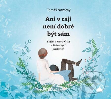 Ani v ráji není dobré být sám