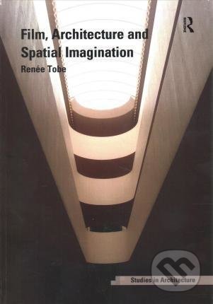 Film, Architecture and Spatial Imagination