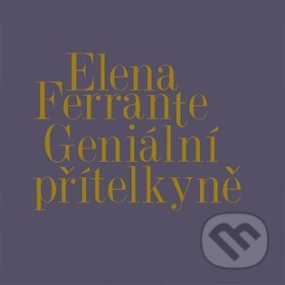 Geniální přítelkyně I.-IV. - Elena Ferrante