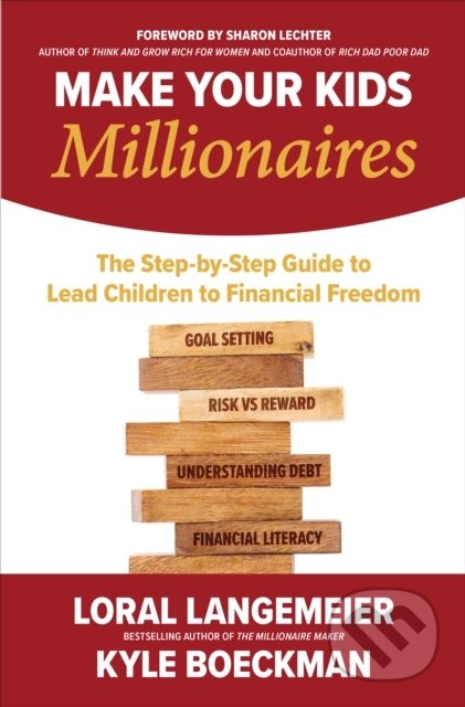Make Your Kids Millionaires: The Step-by-Step Guide to Lead Children to Financial Freedom
