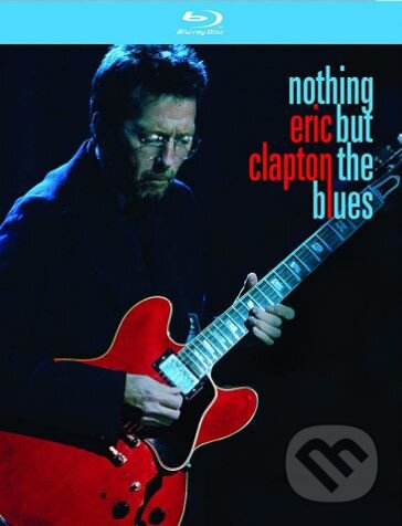 Eric Clapton: Nothing But the Blues - 