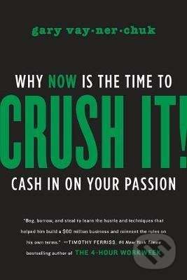 Crush It! - Gary Vaynerchuk