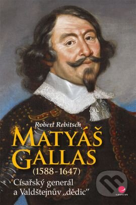 Matyáš Gallas (1588–1647) - Robert Rebitsch