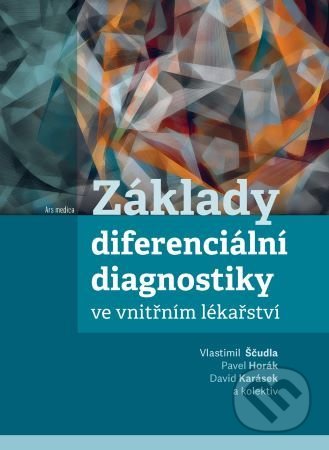 Základy diferenciální diagnostiky ve vnitřním lékařství - Vlastimil Ščudla, Pavel Horák, David Karásek