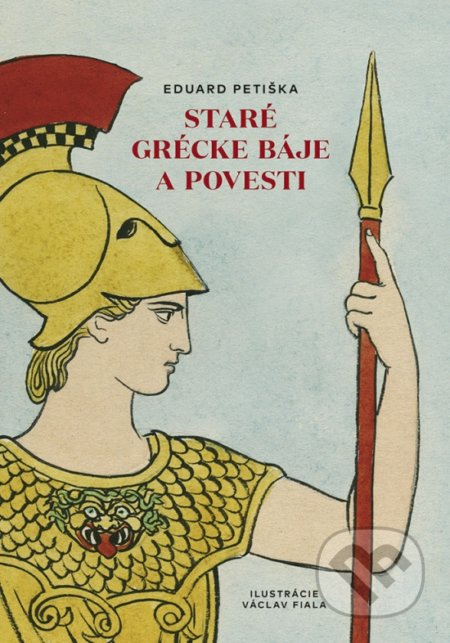 Staré grécke báje a povesti - Eduard Petiška, Václav Fiala (ilustrátor)