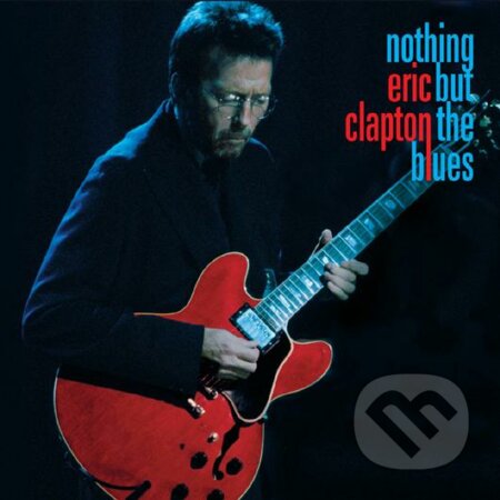 Eric Clapton: Nothing But the Blues LP - Eric Clapton