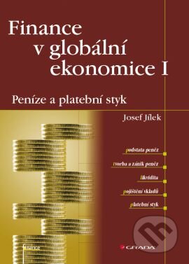 Finance v globální ekonomice I - Josef Jílek